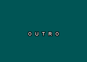 OUTRO