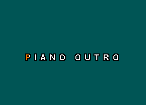 PIANO OUTRO