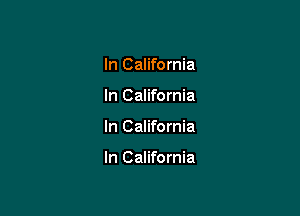 In California
In California

In California

In California