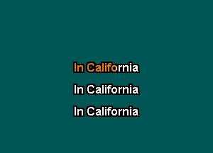 In California

In California

In California
