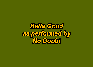 Hella Good

as performed by
No Doubt