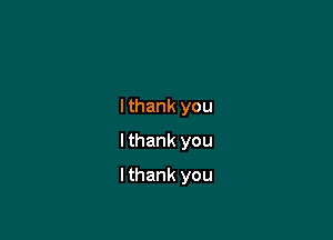 lthankyou
Ithankyou

Ithankyou