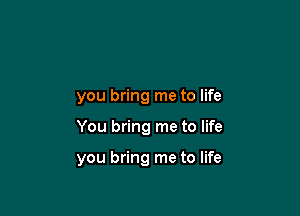 you bring me to life

You bring me to life

you bring me to life