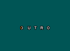 OUTRO