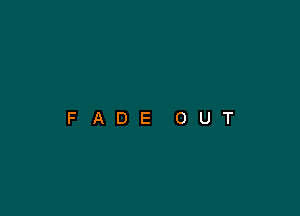 FADE OUT