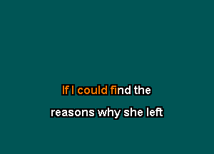 lfl could find the

reasons why she left