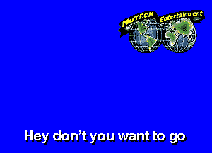 Hey dth you want to go