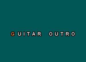 GUITAR OUTRO