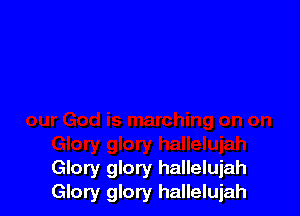 Glory glory hallelujah
Glory glory hallelujah