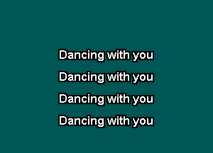 Dancing with you
Dancing with you

Dancing with you

Dancing with you