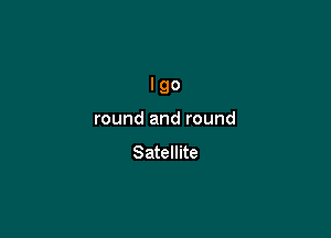 lgo

round and round

Satellite