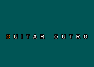 GUITAR OUTRO