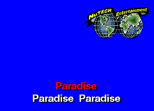 Paradise Paradise