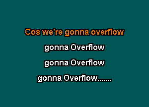 Cos weTe gonna overflow

gonna Overflow
gonna Overflow

gonna Overflow .......