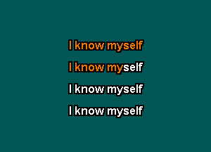 I know myself

I know myself

I know myself

I know myself