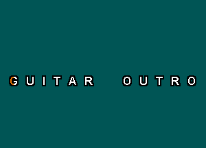 GUITAR OUTRO