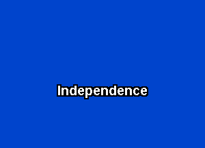Independence