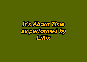 It's About Time

as performed by
Lillix