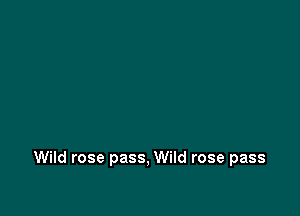Wild rose pass, Wild rose pass