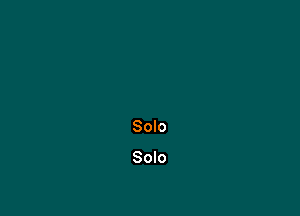 Solo

Solo