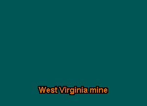 West Virginia mine