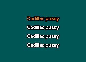 Cadillac pussy
Cadillac pussy
Cadillac pussy

Cadillac pussy