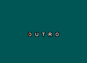 OUTRO