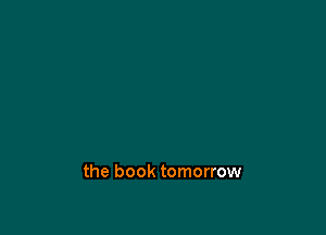 the book tomorrow