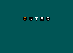 OUTRO