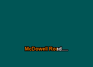 McDowell Road .....