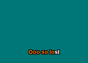 000 so lost