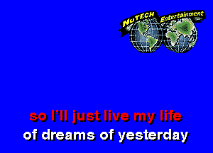 of dreams of yesterday