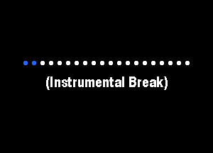 (Instrumental Break)