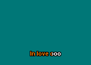 In love 000