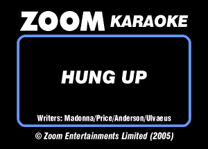 26296291353 KARAOKE

HUNG UP

um mmmmmummum
0 loan mm W M)