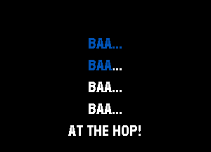 BAAm
BAAW

BAAM

BAAW
ATTHEHOP!