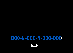 DOD-H-DDO-H-DDO-DOO
MH...