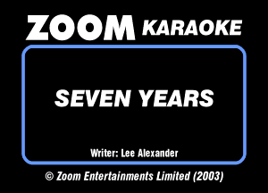 ZEDGDM KARAOKE

SEVEN YEARS

mm tumult
OMWMWIMSJ