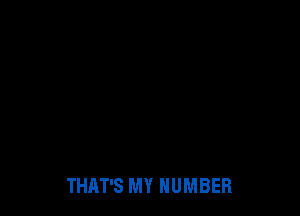 THAT'S MY NUMBER