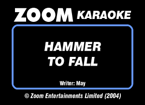 26296291353 KARAOKE

HAMMER

TO FALL.

manna
OMWWMJ