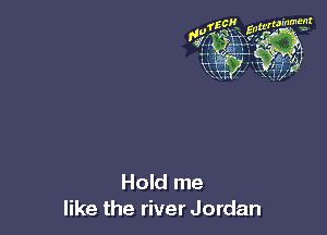 like the river Jordan