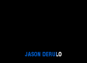 JASON DERULO