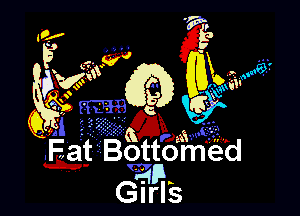 2'5 '-

QFat Bottomied
Girls