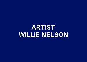 ARTIST

WILLIE NELSON