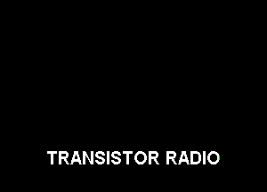 TRANSISTOR RADIO