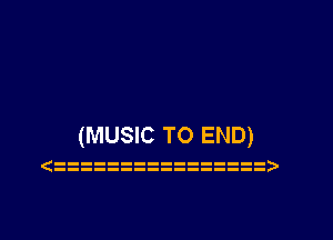 (MUSIC TO END)
(    zazzzz a