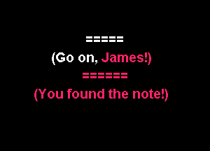 (You found the note!)