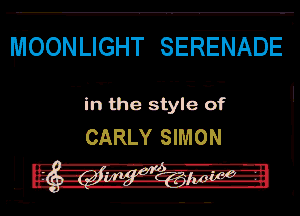 MOON LIGHT SERENADE

-- in the etylg 3f
CARLY SIMON