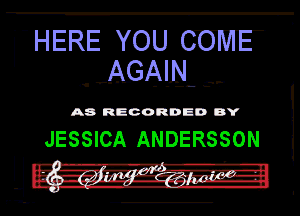 HERE m
cm?

(23-5?

JESSICA ANDERSSON