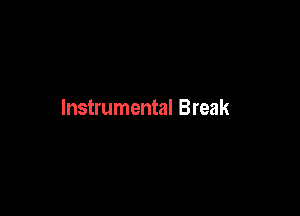 Instrumental Break